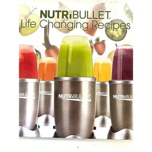 Nutribullet Life Changing Recipes Hardcover Book